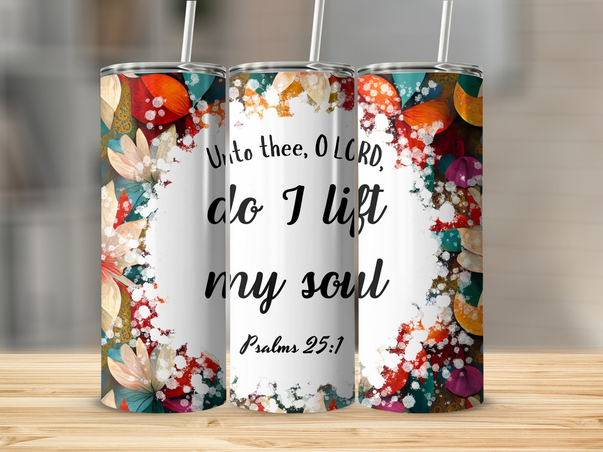 Unto Thee O Lord Do I Lift My Soul Psalm 25:1 tumbler