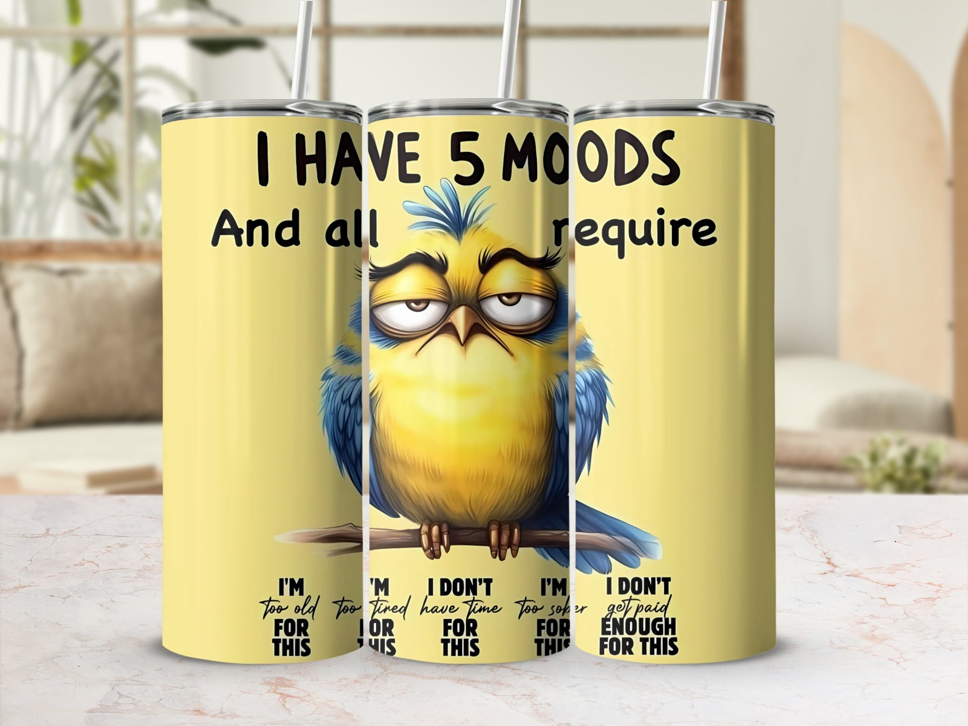 I Have 5 Moods Funny Quote Bird Print Travel Tumbler