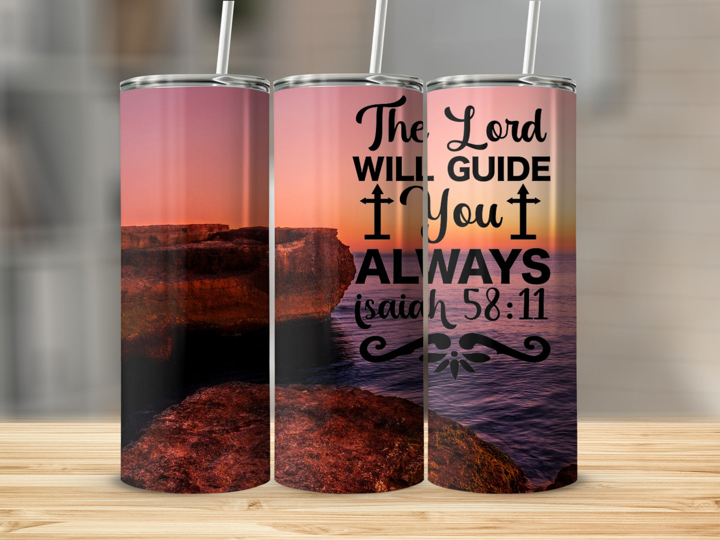 The Lord Will Guide You Always Isaiah 58:11 tumbler