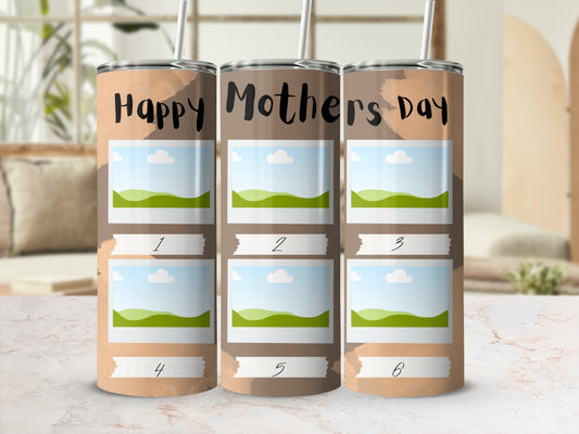 Tumbler with "Happy Mothers Day" and six numbered photo placeholders.