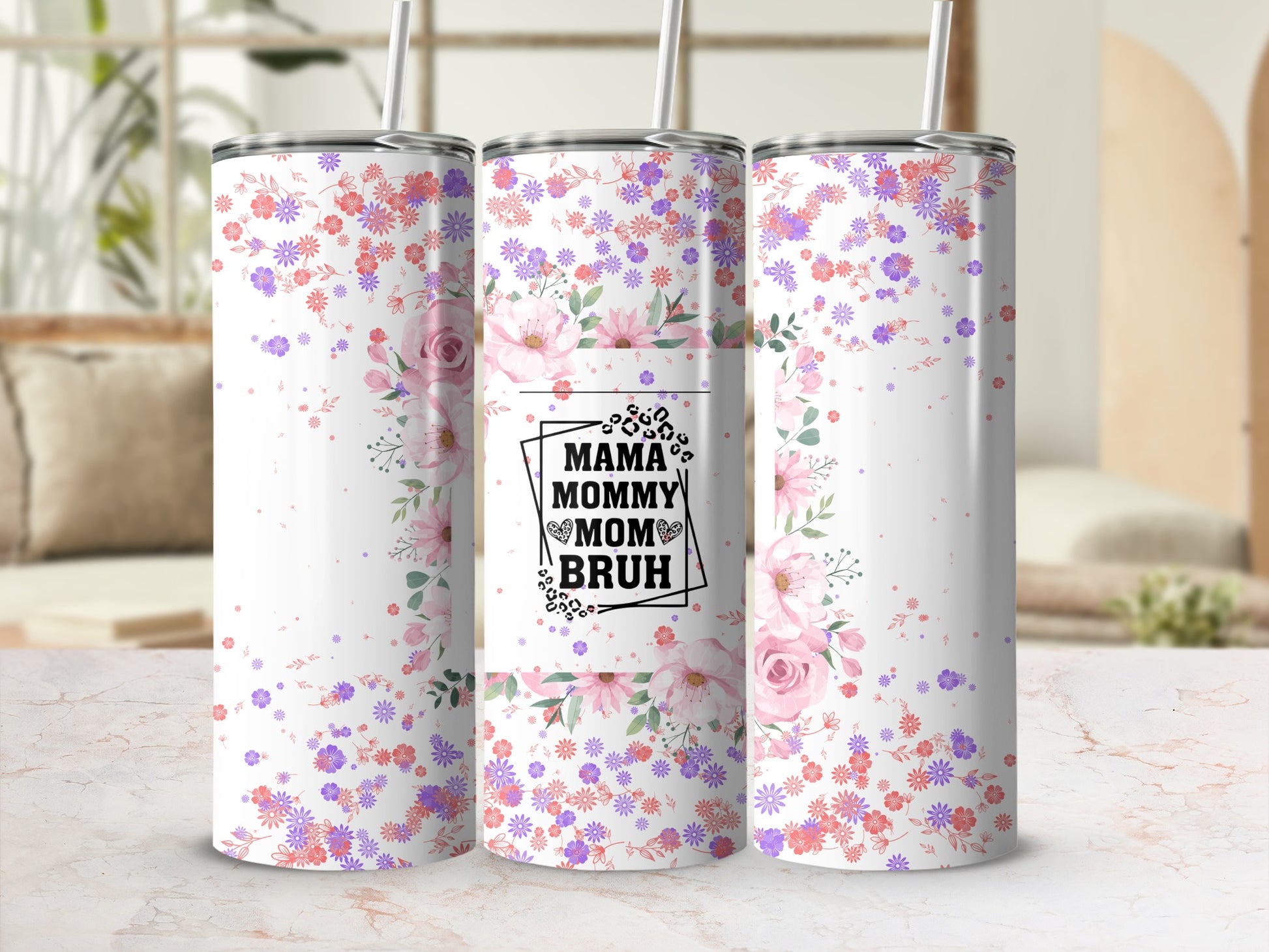 Floral and Mama Mommy Mom Bruh Design Tumbler