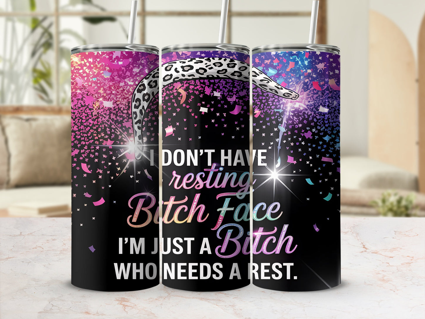Tumbler with leopard print and "I don't have resting bitch face, I'm just a bitch who needs a rest."
