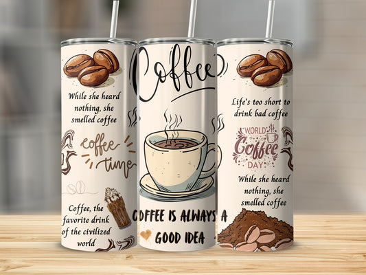 Coffee Time Always a Good Idea Tumbler Product