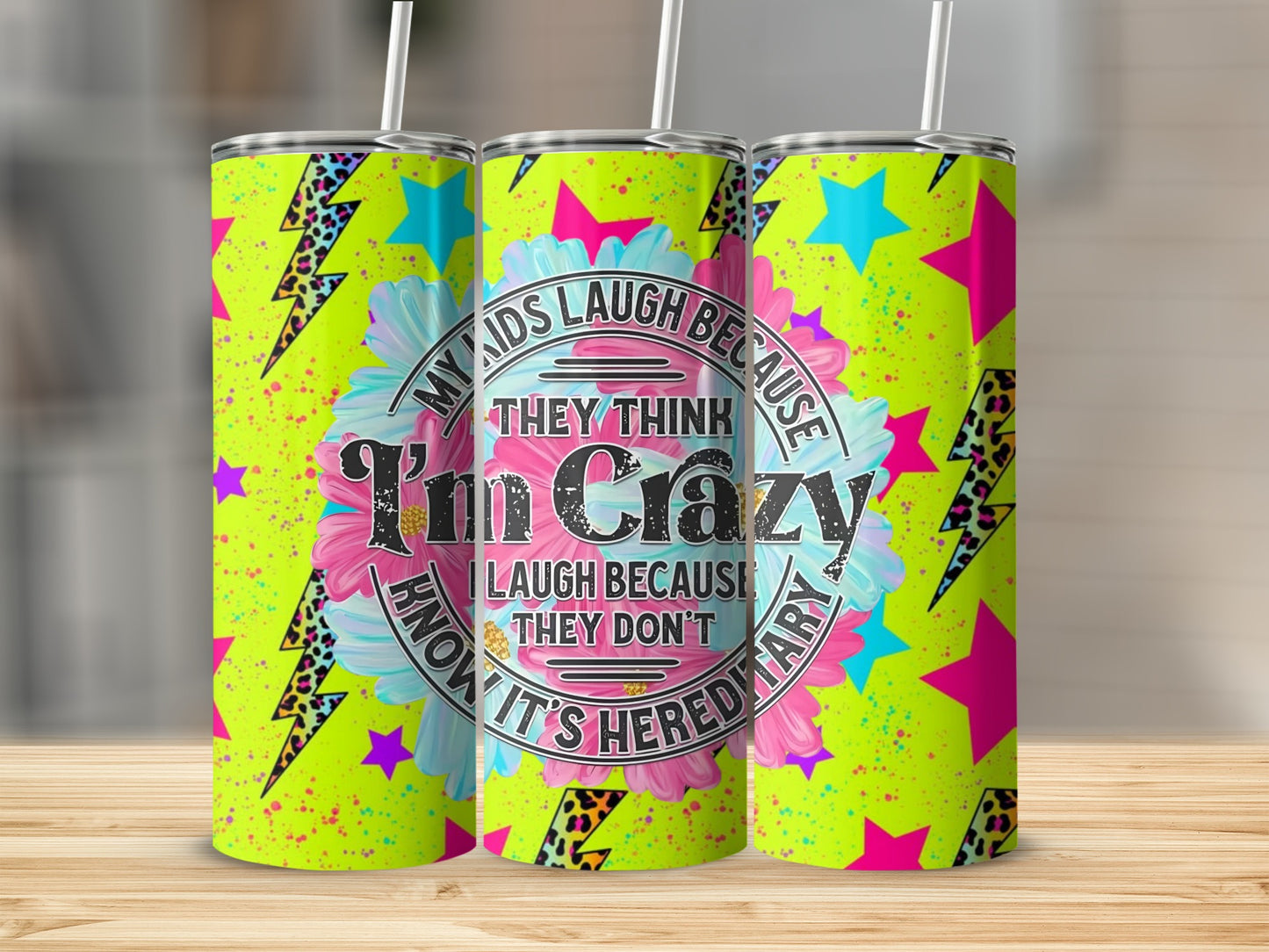 My Kids Laugh Because I'm Crazy Tumbler