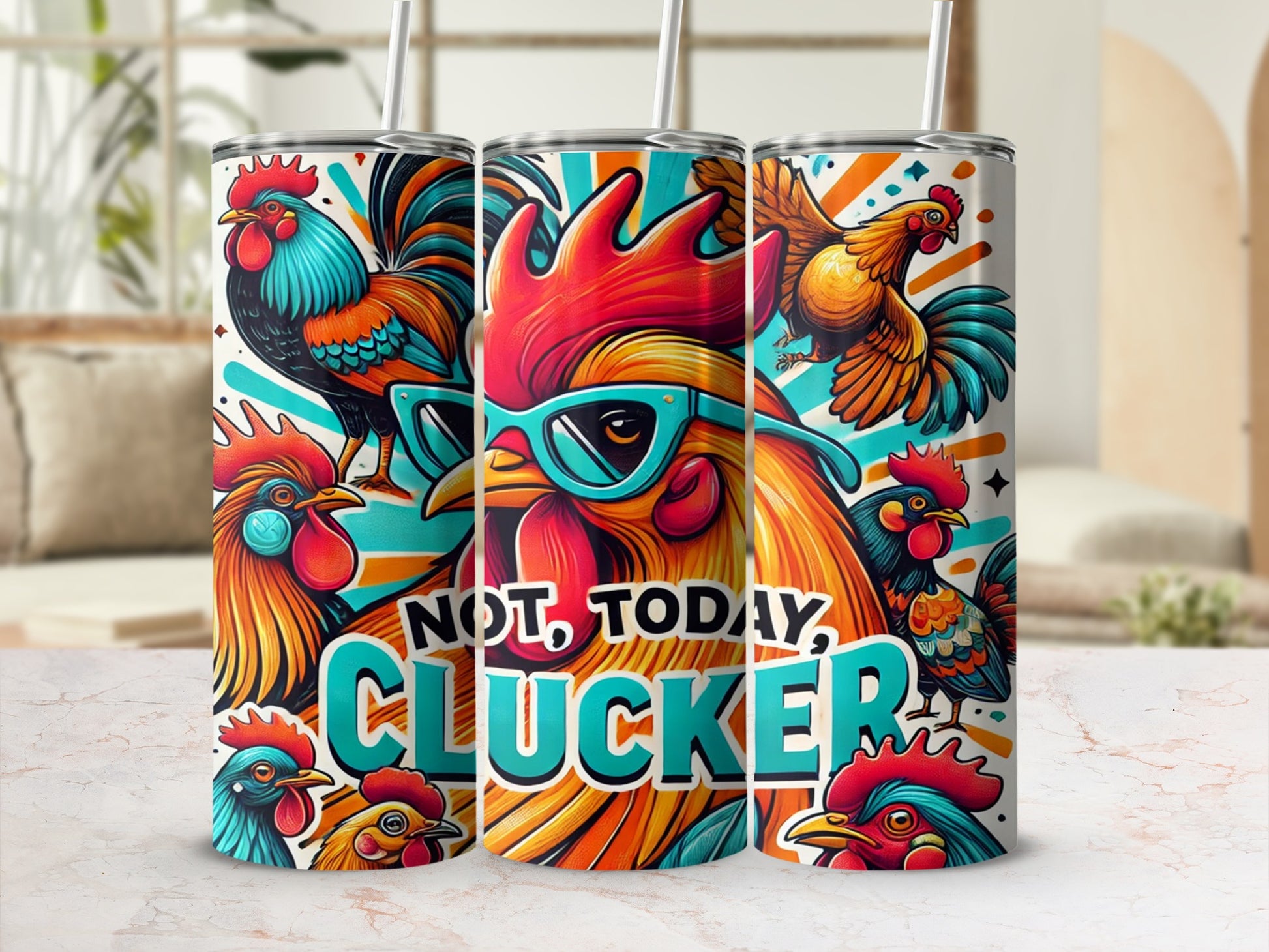 Not Today Clucker Rooster Artwork Tumbler Cup