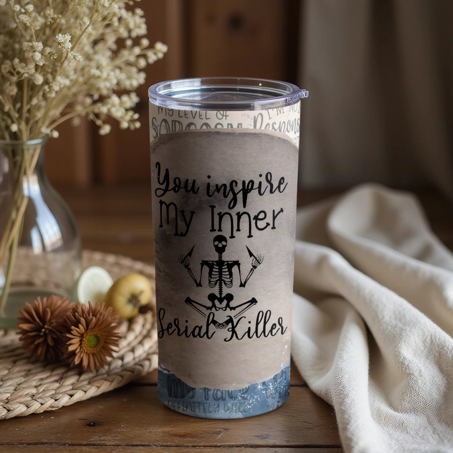 You Inspire My Inner Serial Killer Insulated Tumbler