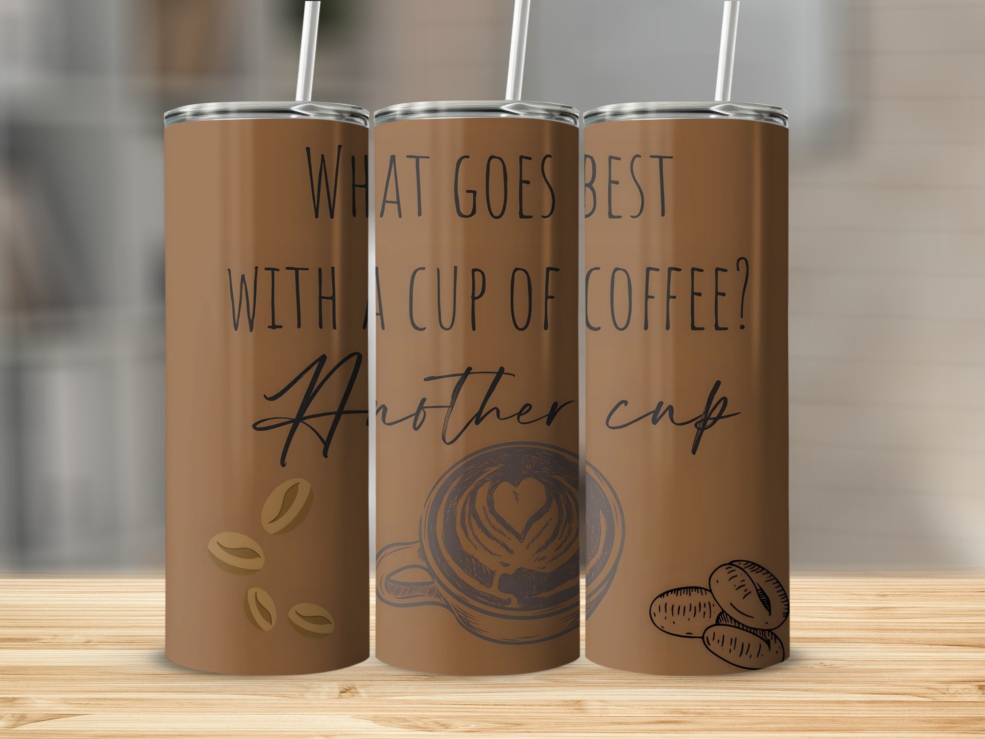 What Goes Best with a Cup of Coffee? Another Cup Tumbler