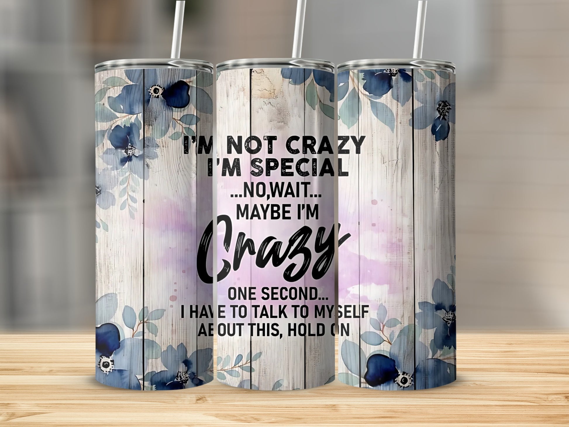 I'm Not Crazy Maybe I'm Crazy One Second Quote Tumbler