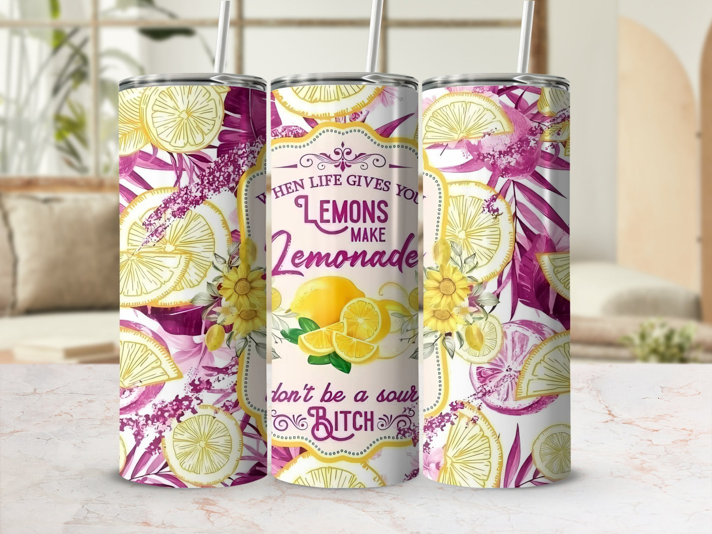 When Life Gives You Lemons Make Lemonade Tumbler