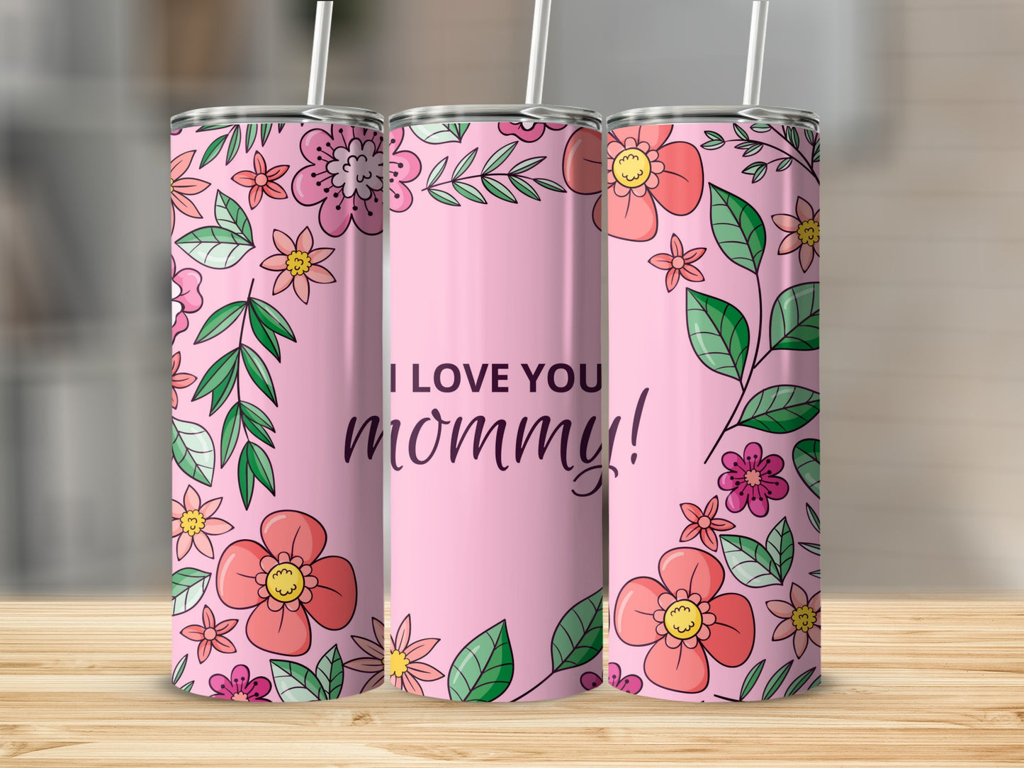 I Love You Mommy Floral Design Tumbler with Straw