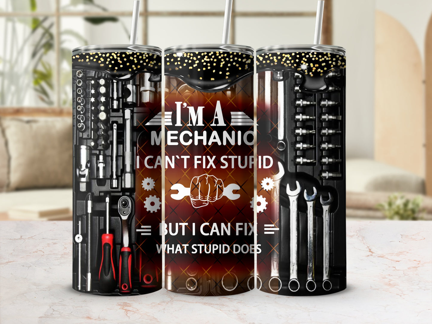 Mechanic tumbler with tools and text: "I'm a mechanic but I can fix what stupid does."