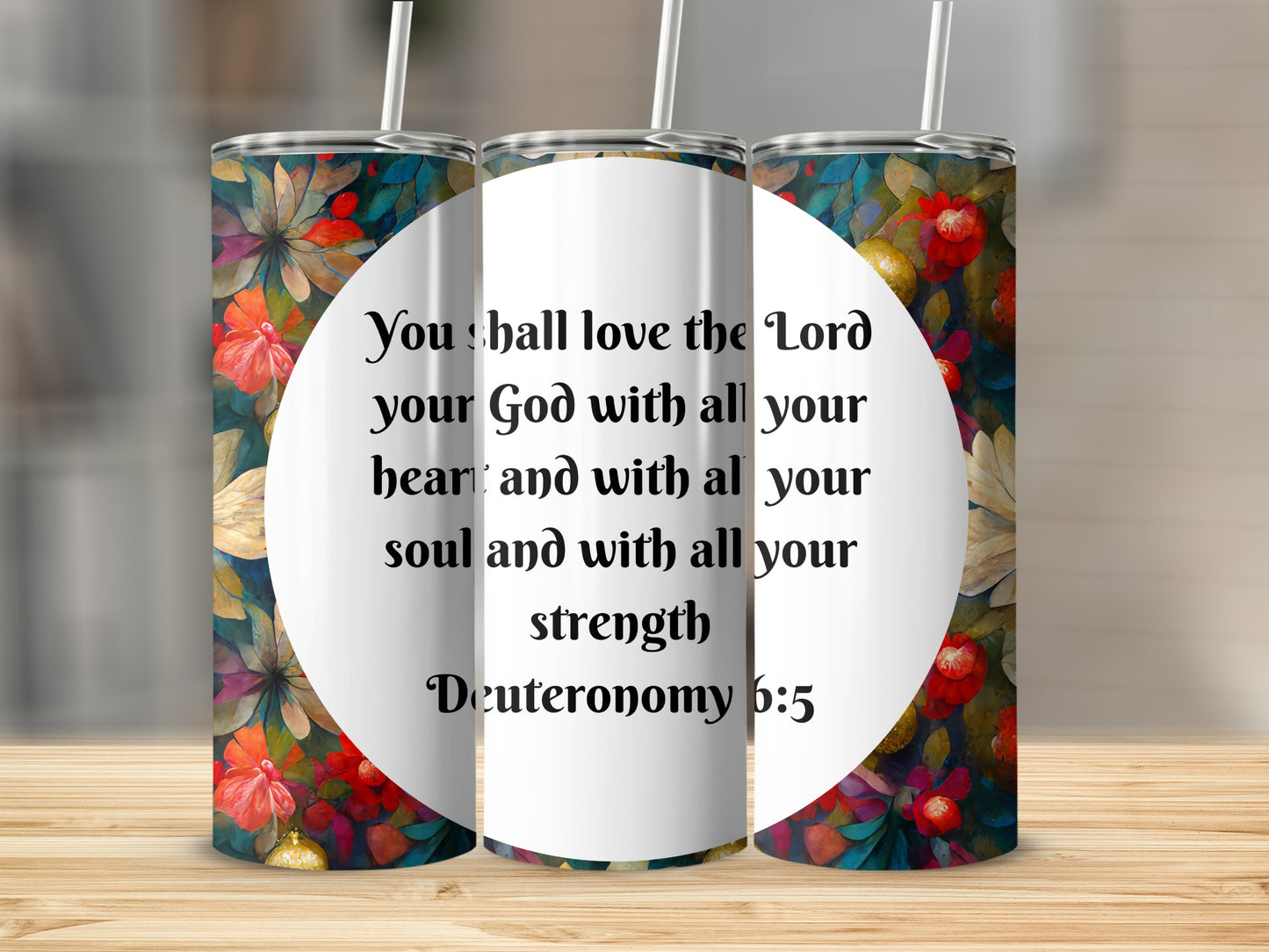 Inspirational Scripture Design Deuteronomy 6:5 Tumbler