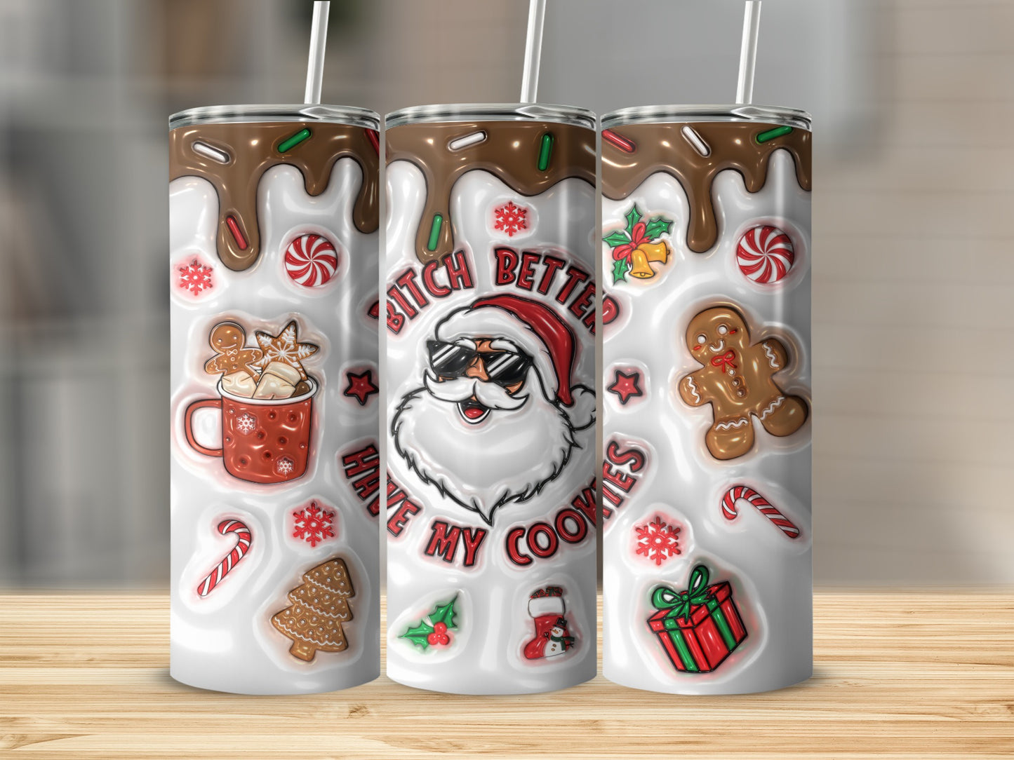 Bitch Better Have My Cookies Christmas Tumbler