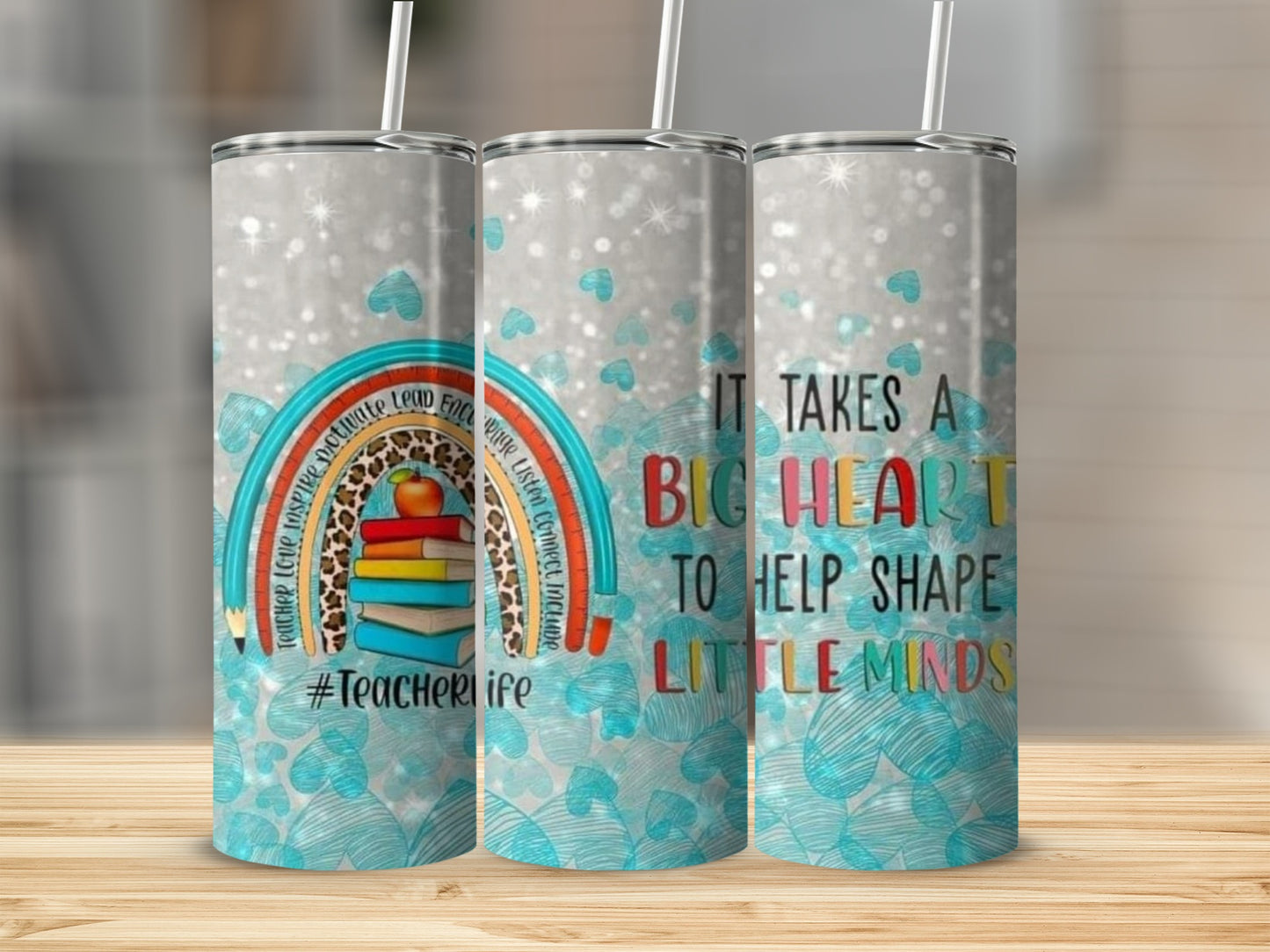 Teacher Life Rainbow Design It Takes a Big Heart Tumblers