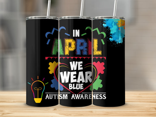 In April We Wear Blue Autism Awareness Tumbler