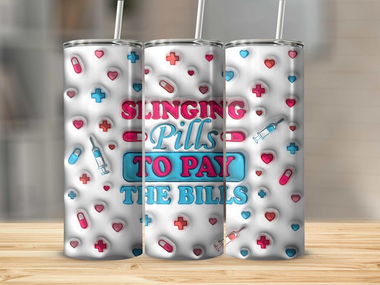 "Slinging Pills To Pay The Bills" text on a tumbler with medical icons.