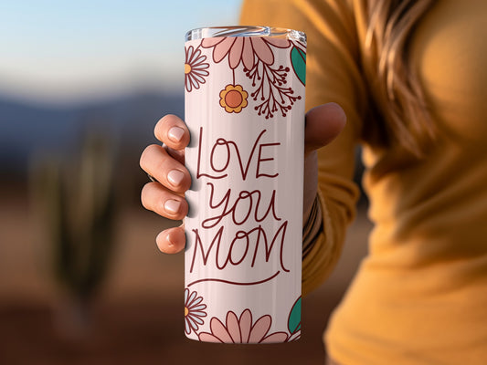 Floral Love You Mom Insulated Travel Tumbler for Beverages
