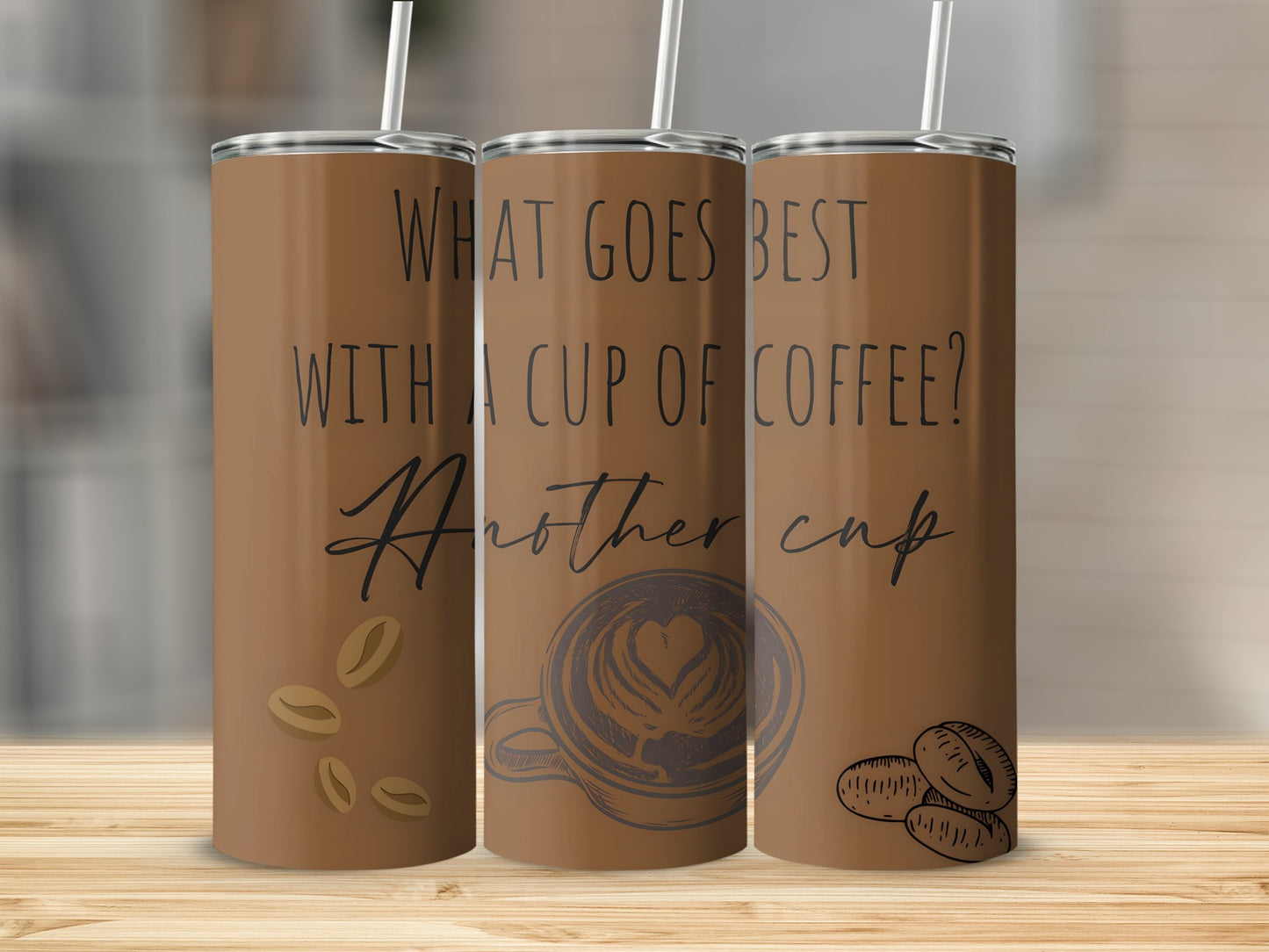 Cup Of Coffee Design Another Cup Tumbler