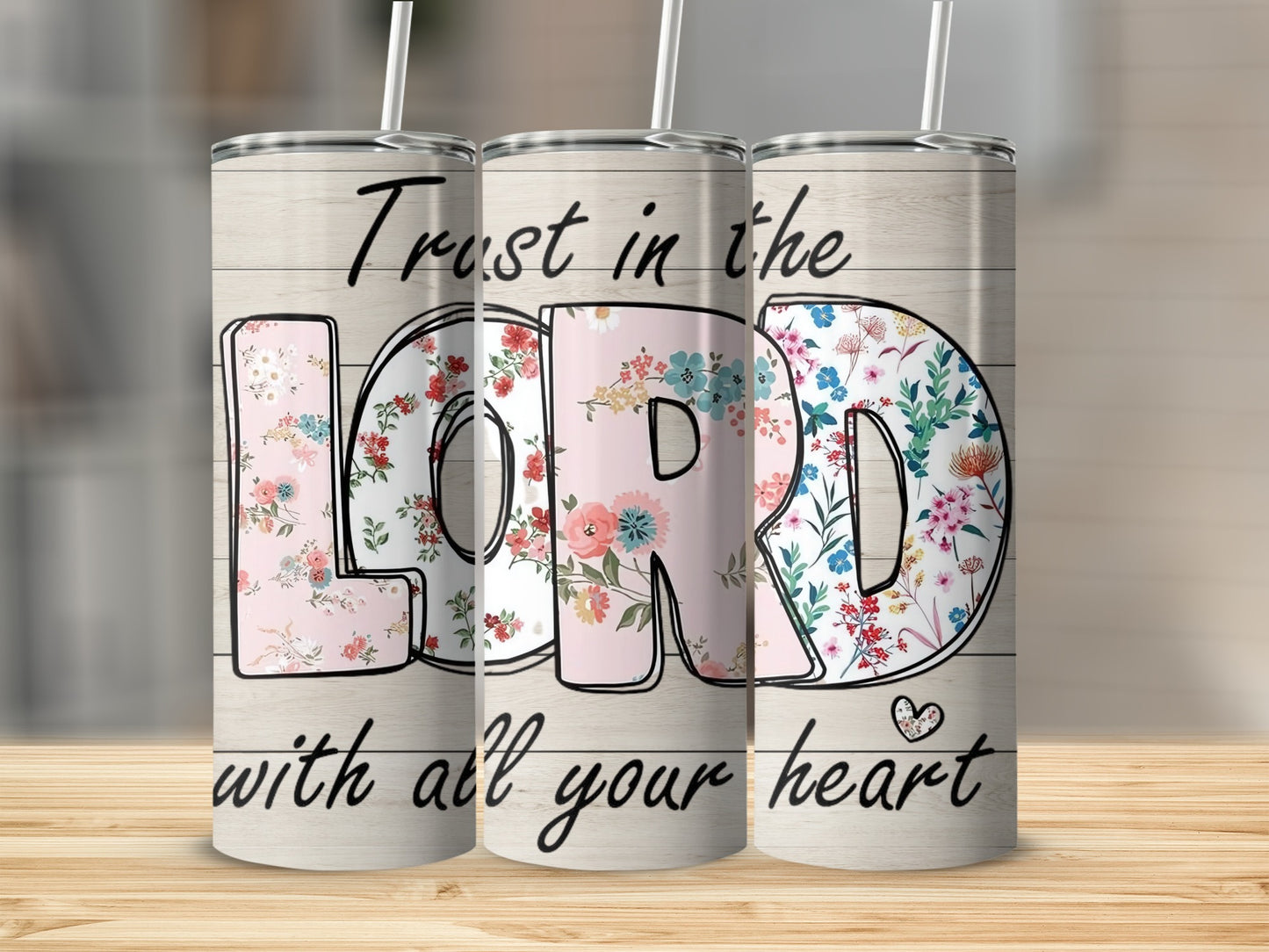 Trust in the Lord with All Your Heart tumbler