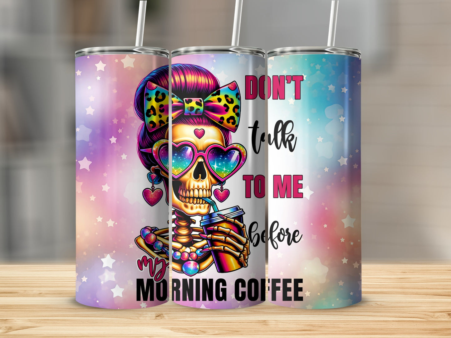 Skeleton with sunglasses, bow, and hearts holding coffee cup, text "Don't talk to me before my morning coffee".