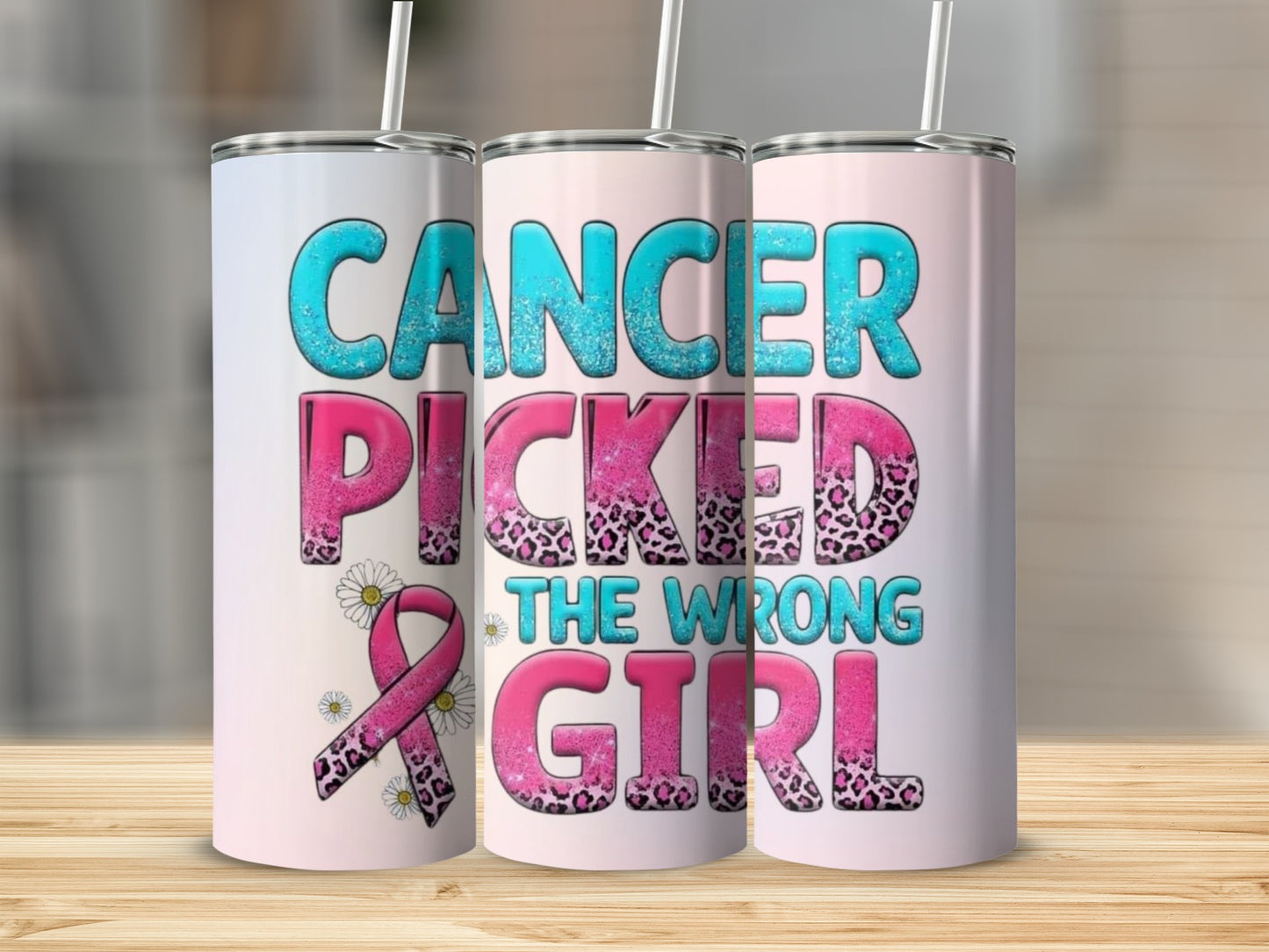 Cancer Picked The Wrong Girl Tumbler Cup