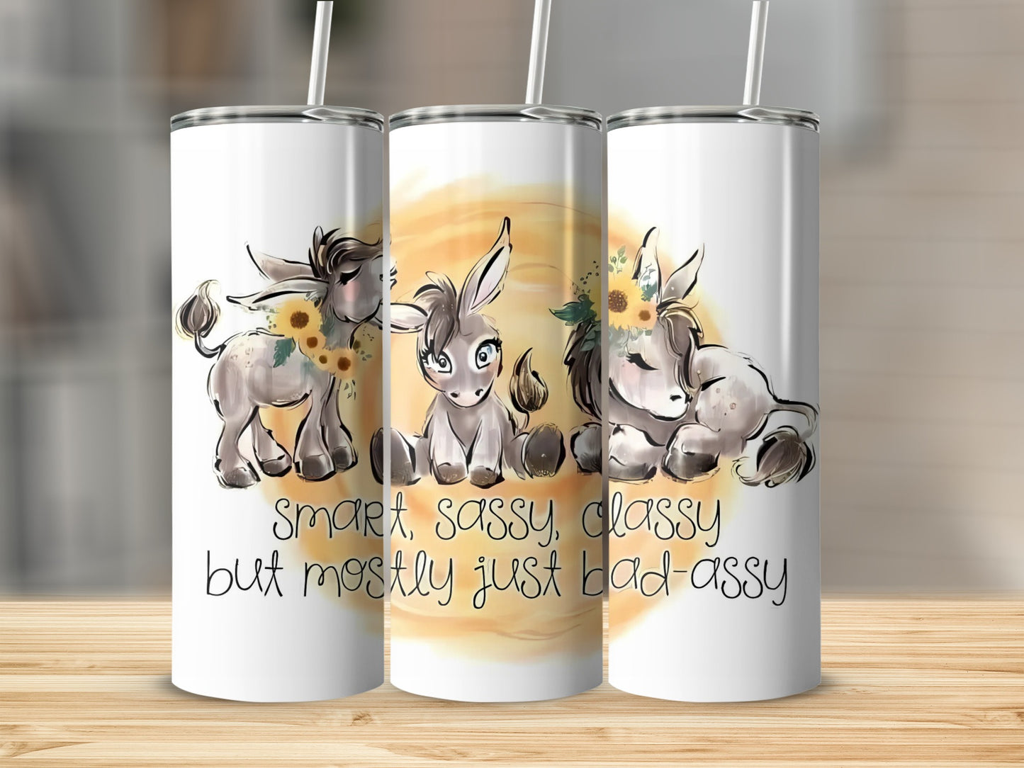 Smart Sassy and Classy But Mostly Just Bad-Assy tumbler