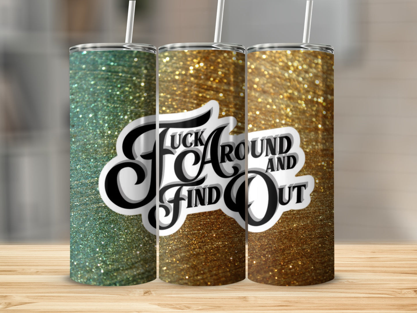 Fuck Around And Find Out Glitter Tumbler