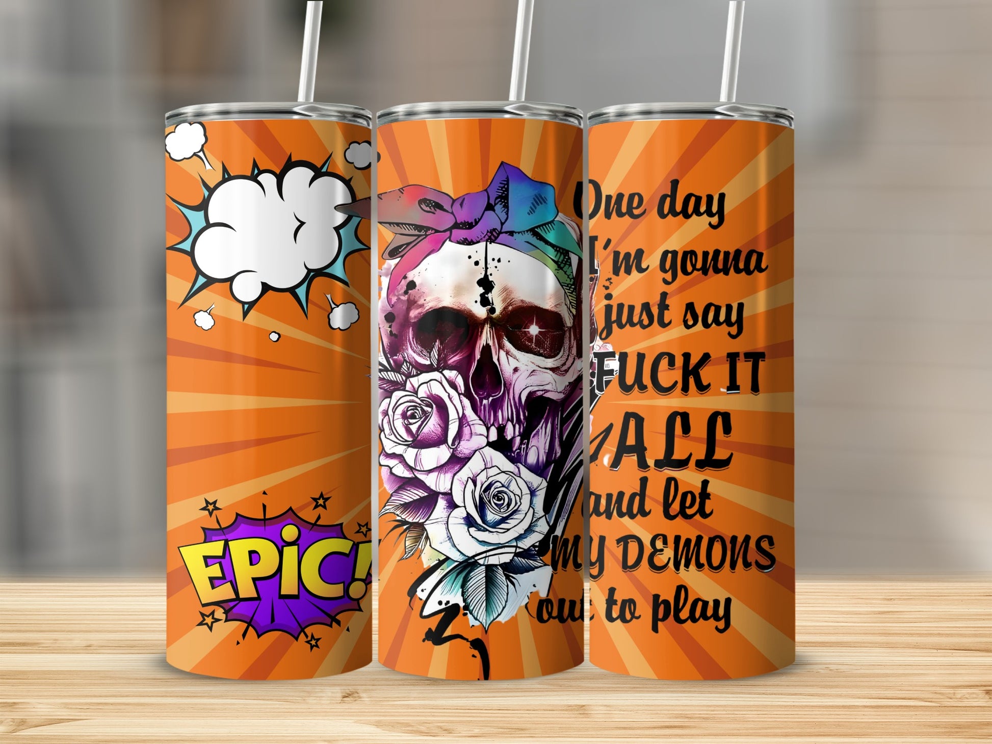 Epic Skull and Roses Quote Design Tumbler Cup