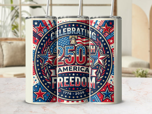Tumblers with "Celebrating 250th America Freedom 1776-2026" text, stars, and stripes.