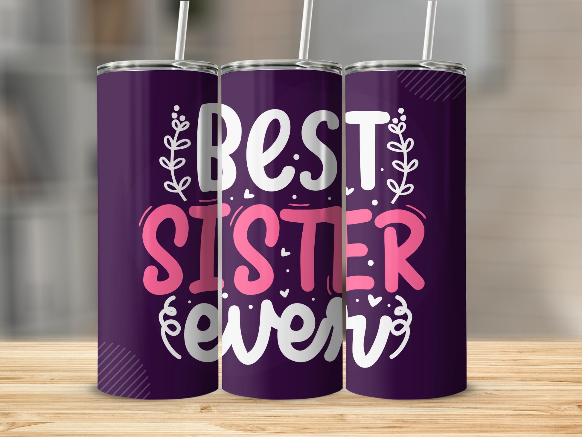 Best Sister Ever Design Tumbler 20oz Stainless Steel