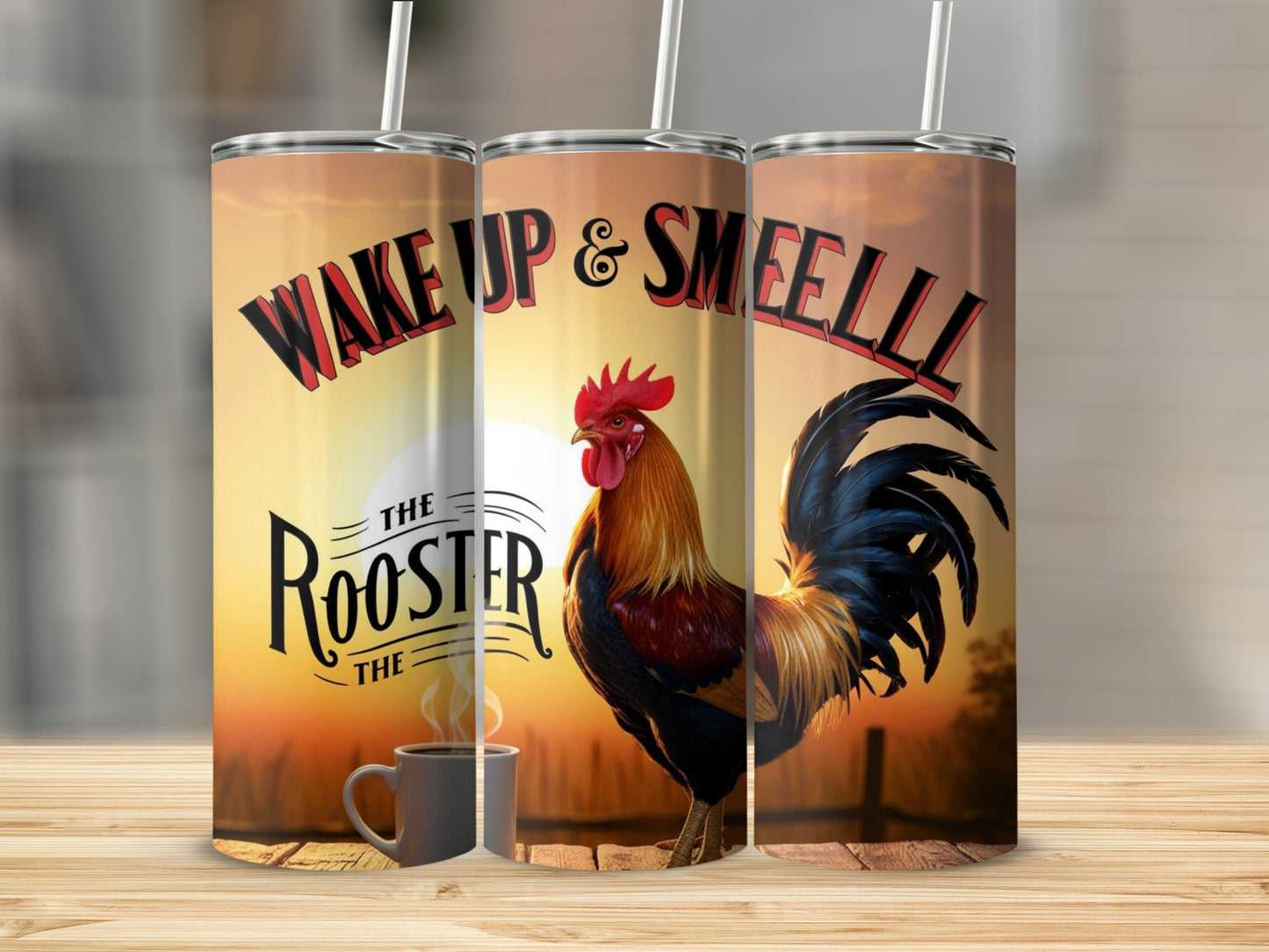 Wake Up and Smell The Rooster Tumbler Drinkware
