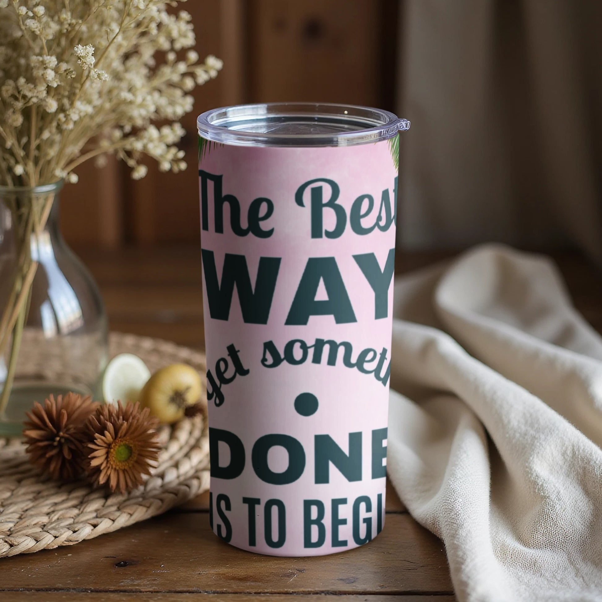 The Best Way To Get Something Done Is To Begin Tumbler
