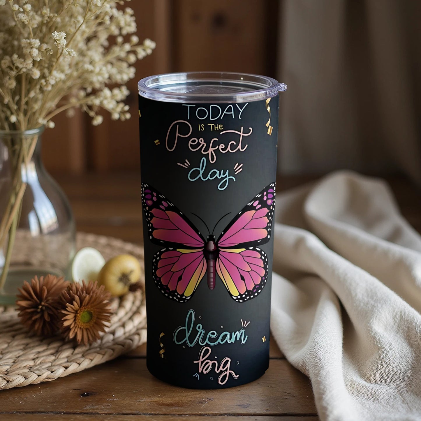Today Is The Perfect Day Dream Big Tumbler