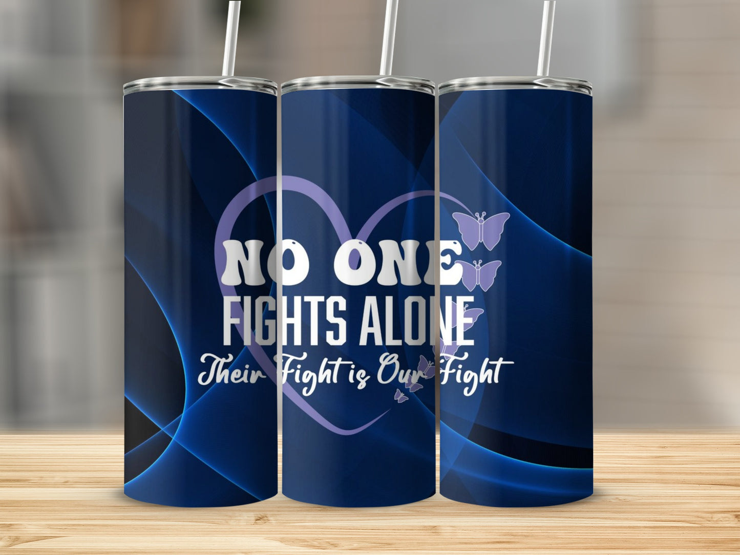 No One Fights Alone Their Fight is Our Fight tumbler