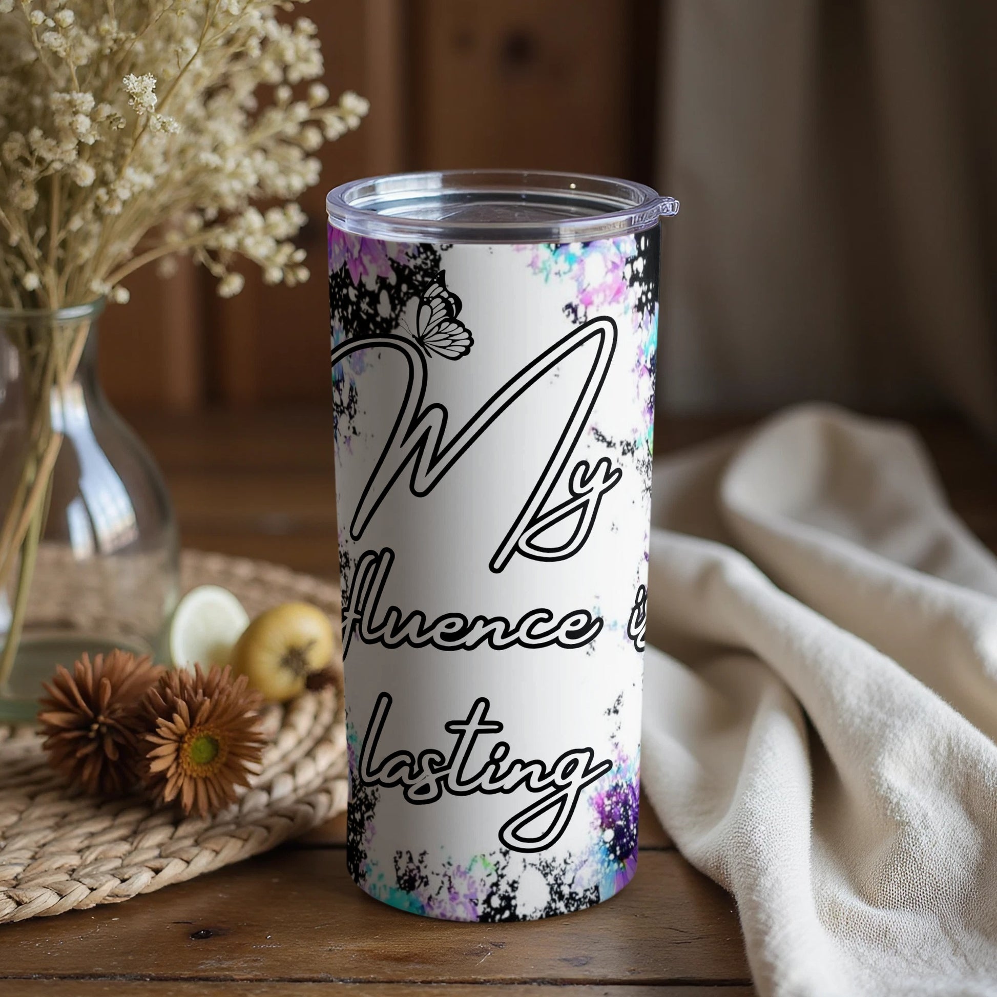 My Influence is Lasting Inspirational Tumbler