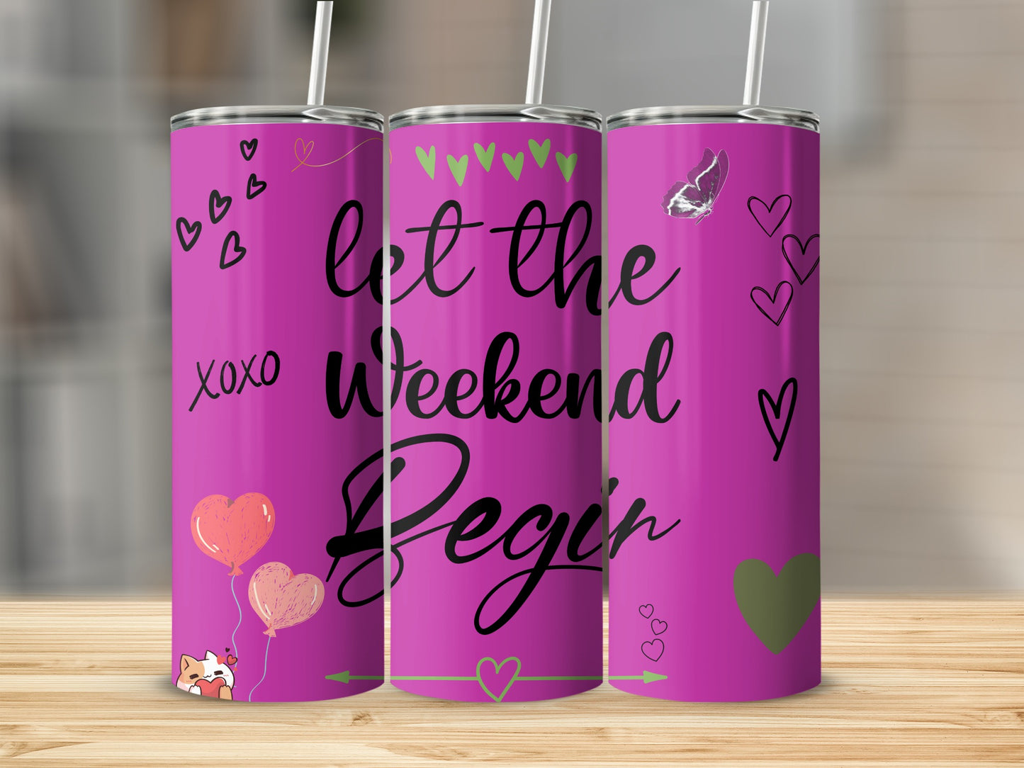 Let the Weekend Begin Insulated Tumbler Cup