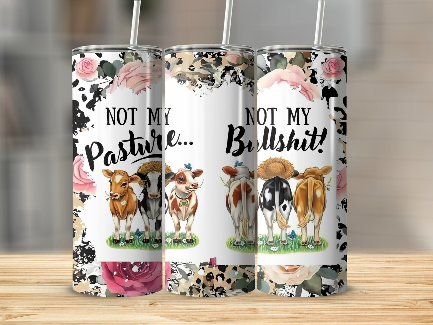Not My Pasture Not My Bullshit Cows Themed Tumbler