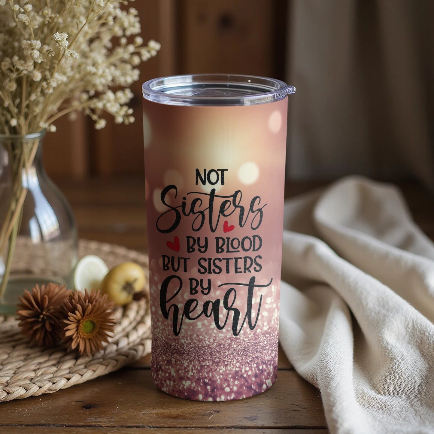 Not Sisters by Blood but Sisters by Heart tumbler