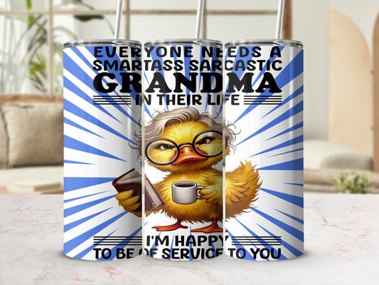 Smartass Sarcastic Grandma Duck Design Tumbler