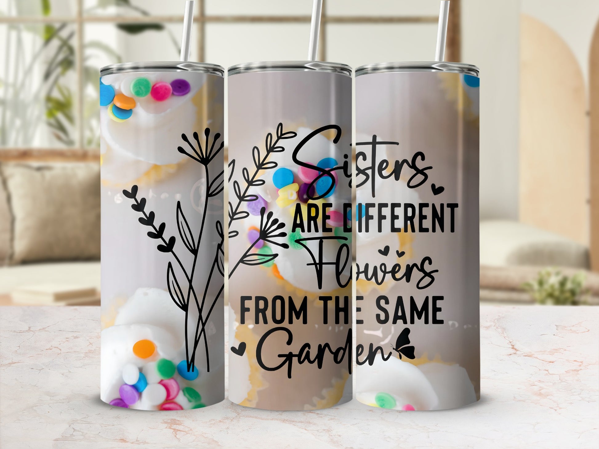 Sisters Are Different Flowers From The Same Garden Tumbler