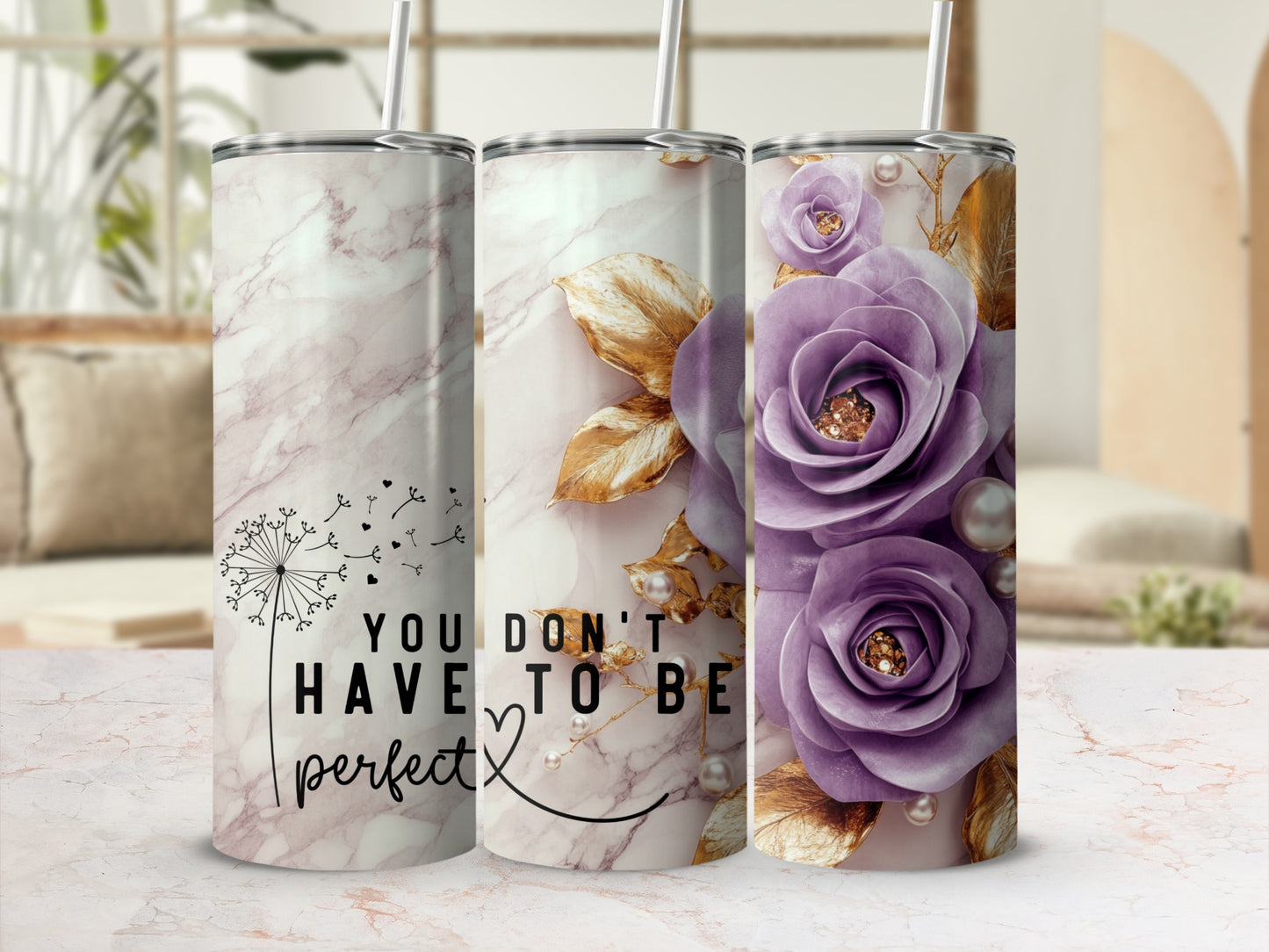 Floral tumbler with "You don't have to be perfect" text.