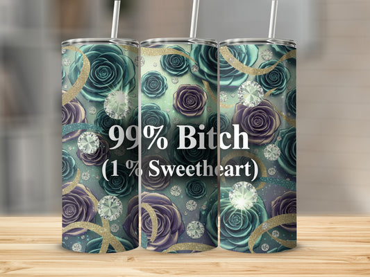99% Bitch 1% Sweetheart Floral Design Tumbler