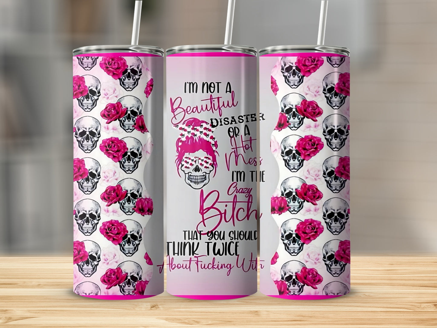 Skull and Flowers Crazy Beautiful Bitch Tumbler Cup