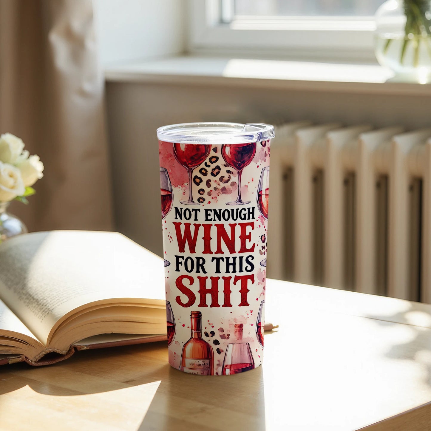 Not Enough Wine For This Shit Insulated Tumbler