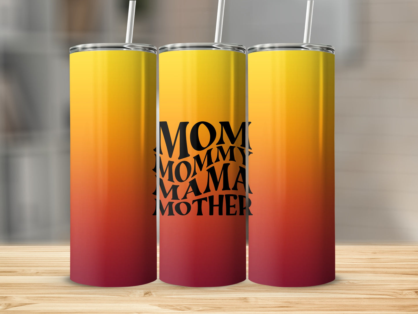 Tapered tumbler with ombre red to yellow design and "Mommy, Mom, Mama, Mother" text.