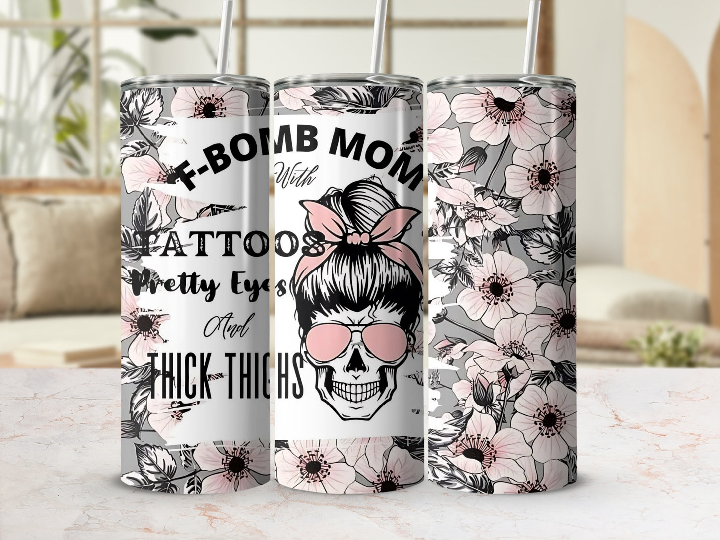 F-Bomb Mom Tattoo Pretty Eyes Thick Thighs Floral Cup