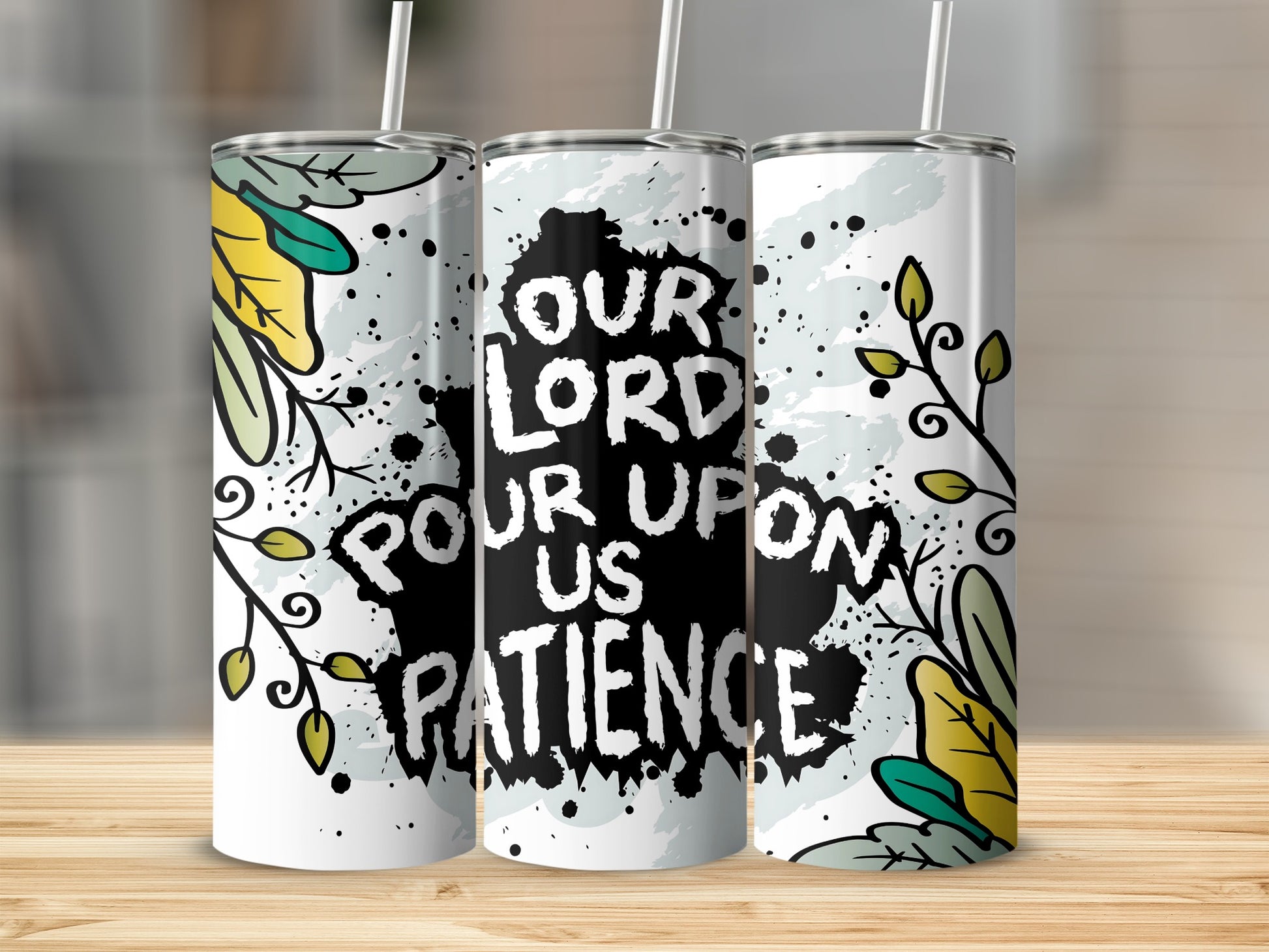 Our Lord Pour Upon Us Patience Tumbler