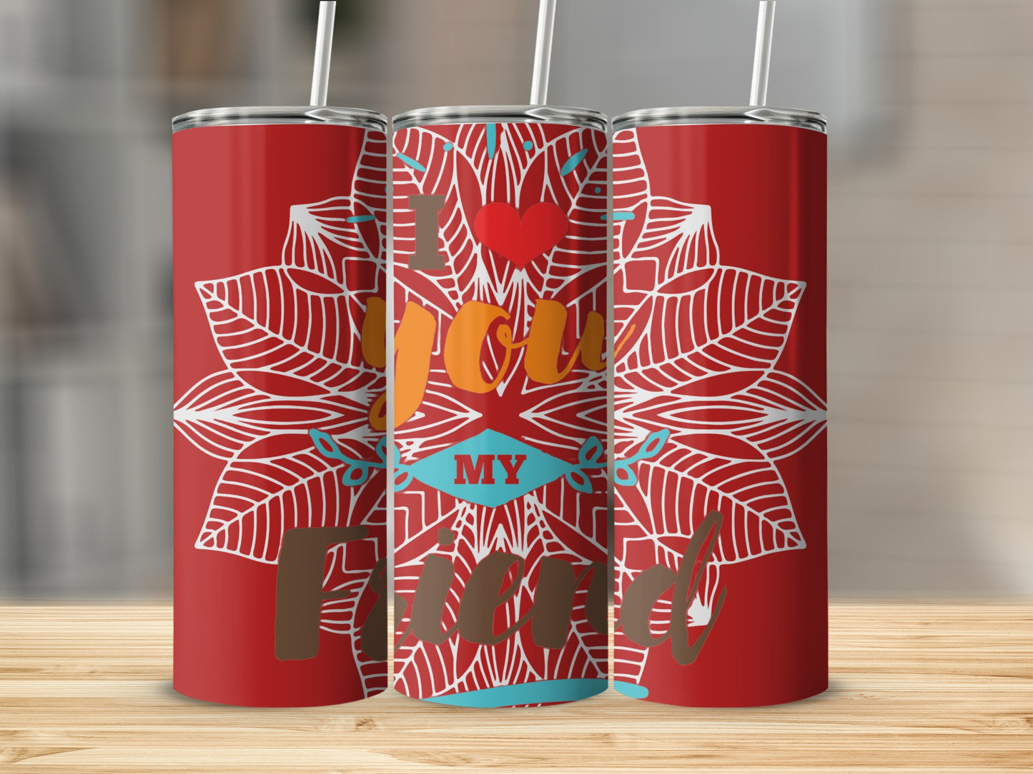 I Love You My Friend Red Floral Tumbler Product