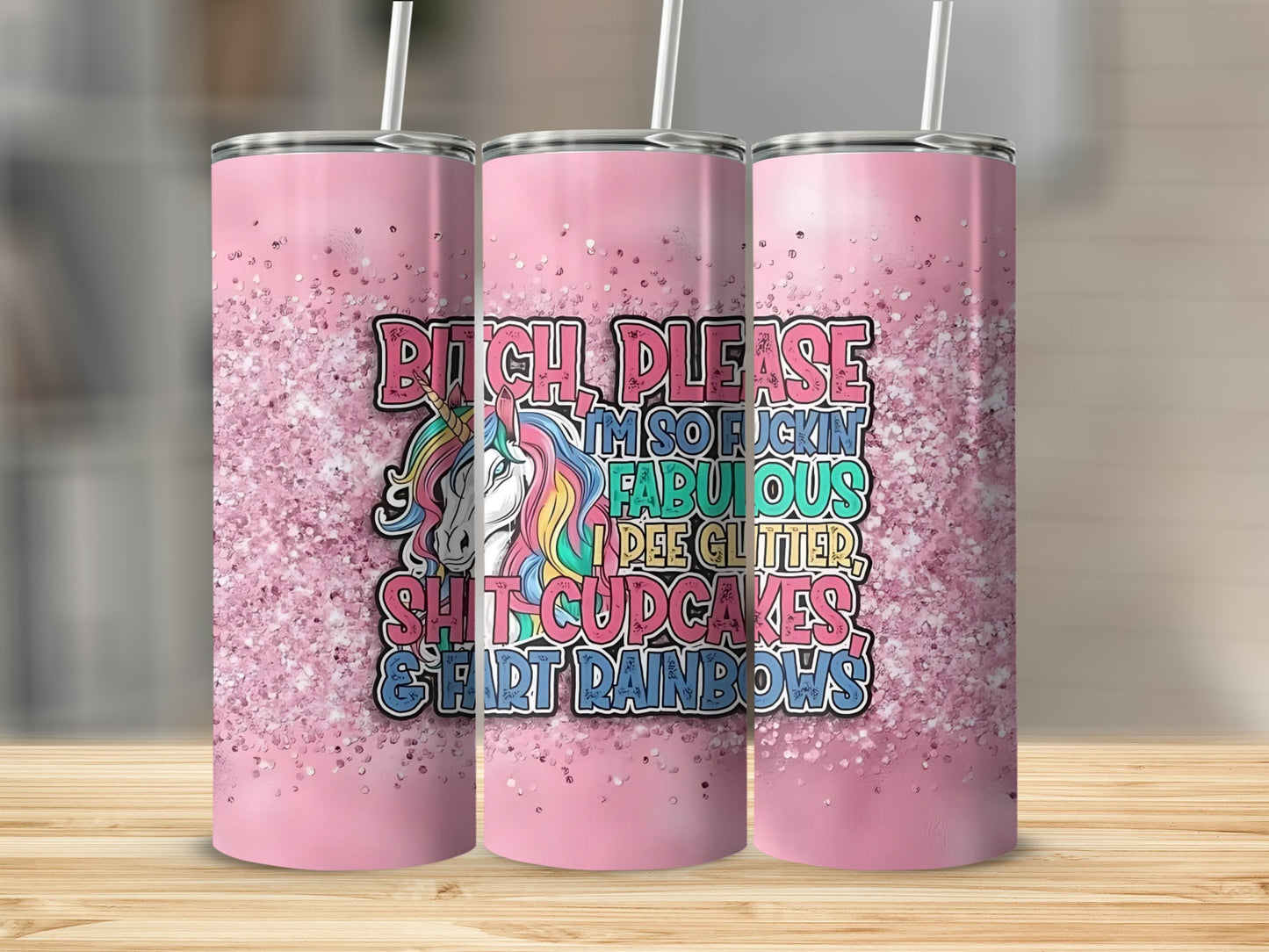 Bitch Please I'm So Fabulous Cupcakes Rainbows Tumbler