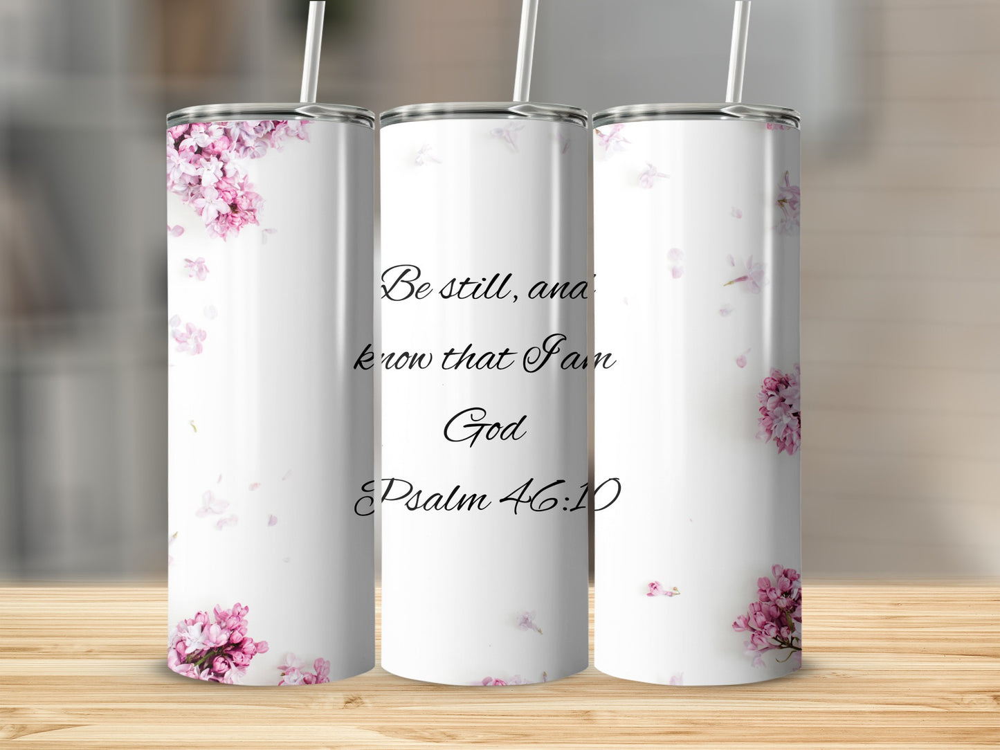 Be Still and Know That I Am God Psalm 46:10 tumbler